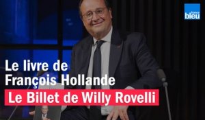 Le livre de François Hollande - Le billet de Willy Rovelli