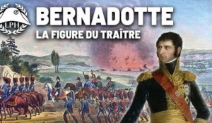 Bernadotte, le maréchal qui a trahi Napoléon – Les grands traîtres – LPH