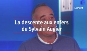 La descente aux enfers de Sylvain Augier