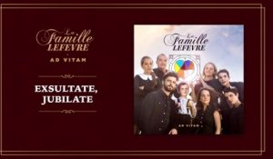 La Famille Lefèvre - Exsultate, jubilate