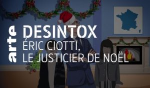Éric Ciotti, le justicier de Noël | Désintox | ARTE