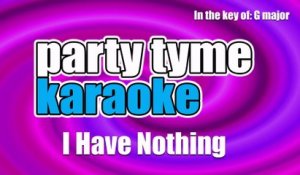 Party Tyme Karaoke - I Have Nothing (Made Popular By Whitney Houston) [Karaoke Version]