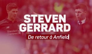 16e j. - Steven Gerrard : De retour à Anfield