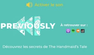 The Handmaid's Tale : La Servante écarlate se dévoile dans Previously, le podcast de Télé-Loisirs !