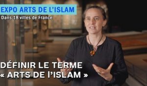Arts de l'Islam : comment définir ce terme