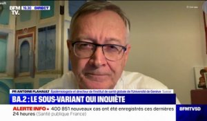 Pr Antoine Flahault: "On peut penser que le sous-variant BA.2 d'Omicron, qui semble extrêmement contagieux, risque de prendre le dessus aussi en France"