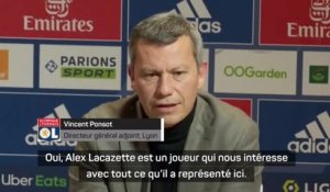 Transferts - Jean-Michel Aulas et Vincent Ponsot assument l'intérêt pour Alexandre Lacazette
