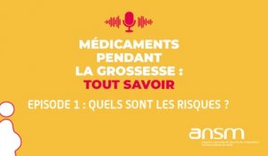 Médicaments et grossesse : Quels sont les risques ? Podcast [1/2]