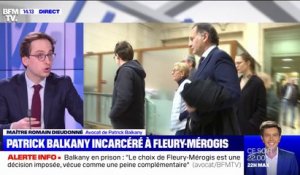 Pour Me Romain Dieudonné, avocat de Patrick Balkany, le choix de Fleury-Mérogis est "ressenti comme une peine complémentaire"