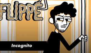 FLIPPÉ #06 - INCOGNITO