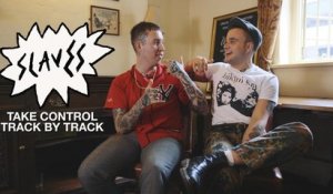 Slaves: 'Take Control' - Track by Track