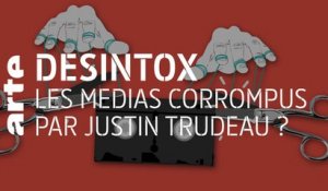 Les médias corrompus par Justin Trudeau ? | Désintox | ARTE