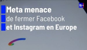 Meta menace de fermer Facebook et Instagram en Europe