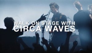 Walk on stage with Circa Waves at London’s Forum