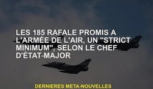 185 L'engagement du Rafale envers l'armée de l'air est "minimum", selon le chef d'état-major
