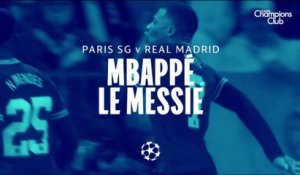 Mbappé le Messie - Canal Champions Club - PSG / Real Madrid