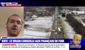 "Ma vie était à Kiev, il faut repartir de zéro": Jérémy, un expatrié français, a fui l'Ukraine
