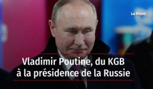 Vladimir Poutine, du KGB à la présidence de la Russie