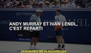 Andy Murray et Ivan Lendl, nous revoilà