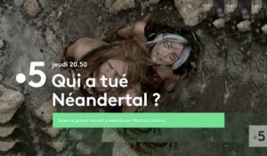 Qui a tué Néandertal ? (France 5) bande-annonce