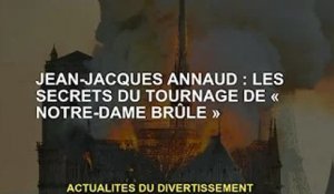 Jean-Jacques Arnault : Le secret du tournage de "L'incendie de la cathédrale Notre-Dame"