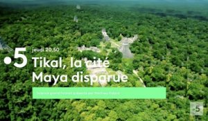 Tikal la cité Maya disparue (france 5 ) la bande-annonce