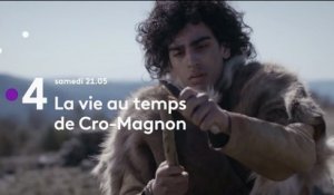 La vie au temps de Cro-Magnon (France 4) bande-annonce