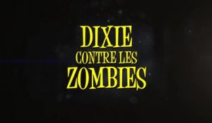 Dixie contre les zombies - VF