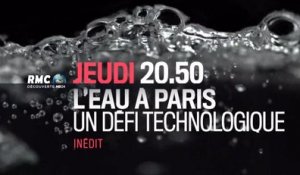 L'eau à Paris : un défi technologique - 21 09 17 - RMC Découverte