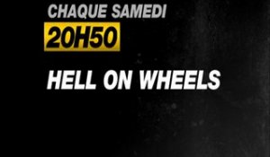 Hell on Wheels - chaque samedi