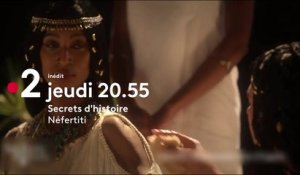 Secrets d'histoire - Nefertiti mystérieuse reine d'Egypte- france 2 - 23 08 18