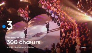 300 choeurs (France3) vos 40 chansons préférées