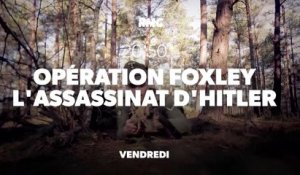 Opération Foxley - l'assassinat d'Hitler - 11-05-2018 - RMC Découverte