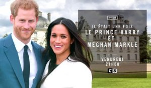 Il était une fois le prince Harry et Meghan Markle - C8