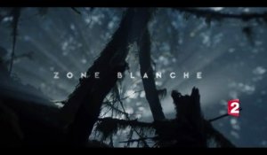 Zone blanche-  serie inedite teaser france 2