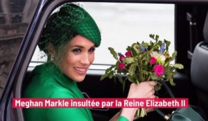 Meghan Markle insultée par la Reine Elizabeth II