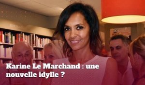 Karine Le Marchand : une nouvelle idylle ?
