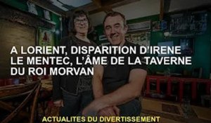 A Lorient, l'âme de la Taverne du Roi Morvan, Irène Le Mentec, a disparu
