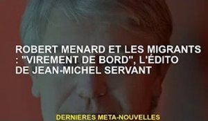 Robert Ménard et l'immigration : éditorial "Tacking" par le valet de Jean-Michel