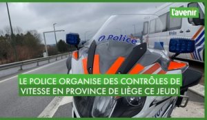 La police a mené des contrôles de vitesse en province de Liège ce jeudi
