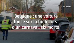 Belgique : une voiture fonce sur la foule lors d’un carnaval, six morts