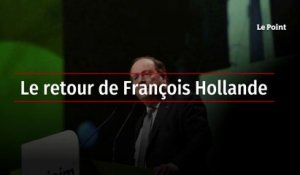 Le retour de François Hollande