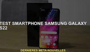 Test du smartphone Samsung Galaxy S22
