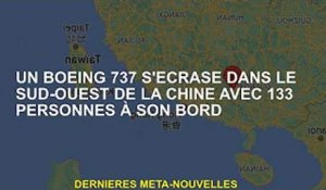 Un Boeing 737 s'écrase dans le sud-ouest de la Chine avec 133 personnes à bord