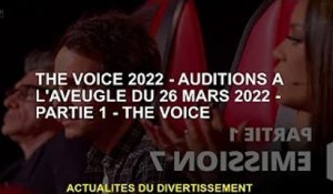 The Voice 2022 - Blind 26 mars 2022 - Partie 1 - The Voice