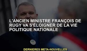 L'ancien ministre François de Rugy se retire de la vie politique nationale