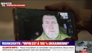 "Depuis hier, la ville d'Irpin est 100% ukrainienne", annonce le maire de la ville Oleksander Markushyn