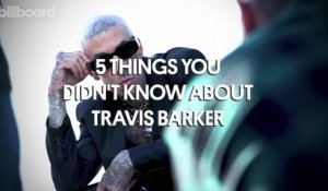 5 Things You Didn’t Know About Travis Barker | Billboard