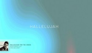 Chris McClarney - Hallelujah For The Cross