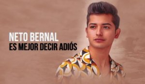 Neto Bernal - Es Mejor Decir Adiós